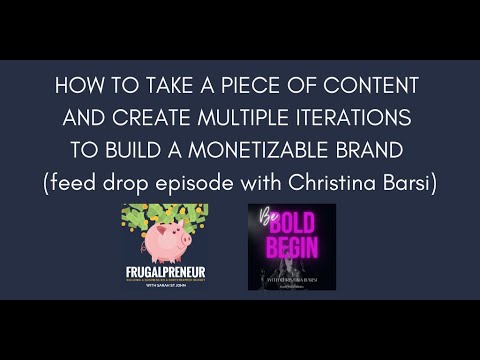 How to Take A Piece of Content and Create Multiple Iterations to Build a Monetizable Brand (feed dr