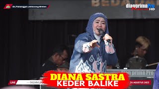 Download lagu KEDER BALIKE - DIANA SASTRA || LIVE DS. PAMENGGER JATIBARANG BREBES mp3