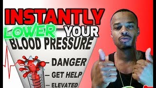 10 WAYS TO INSTANTLY LOWER HIGH BLOOD PRESSURE NATURALLY