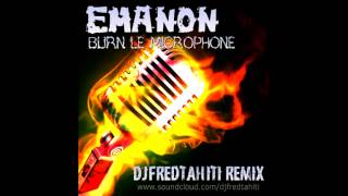 Emanon & DJ FRED TAHITI - Burn Le Microphone 2013
