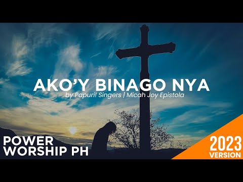Ako'y Binago Nya | Micah Joy Epistola | Power Worship Ph
