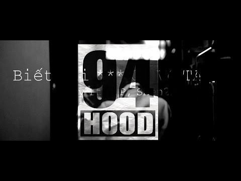 94 HOOD - Biết Cái XXX Gì Về Tao - NP x NKAY x SHEN2H (Official MV)
