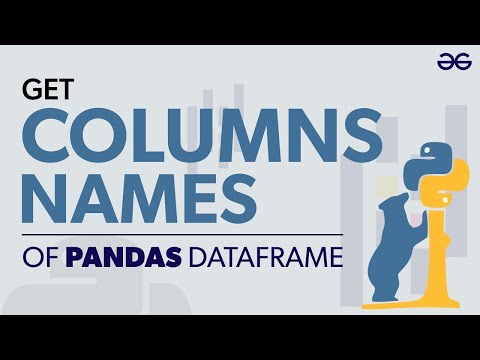 Different Ways To Get Python Pandas Column Names Geeksforgeeks Python