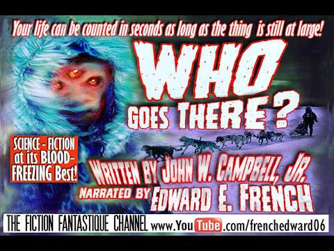 Who Goes There? by John W. Campbell, JR. a performance reading by Edward E. French