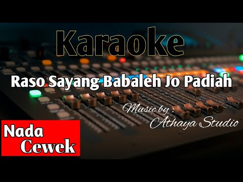 RASO SAYANG BABALEH JO PADIAH II Nada Cewek