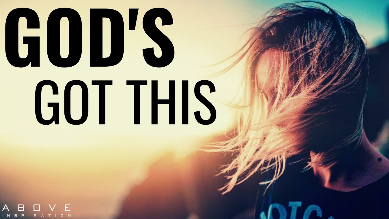 DON’T WORRY GOD’S GOT THIS | Trust God Is In Control - Inspirational & Motivational Video