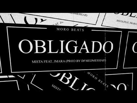 OBLIGADO - MISTA x JMara prod. by DJ Medmessiah (Lyric Video)