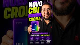 NOVO CDI DA NUBANK NA ATUALIZAÇÃO CROMA