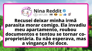 Recusei DEIXAR minha irmã parasita morar comigo. ELA invadiu meu apartamento, ROUBOU documentos...