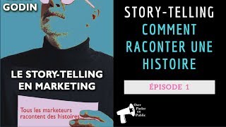 STORYTELLING : comment raconter une histoire selon Seth Godin [épisode 1]