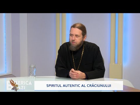 Biserica Azi. Spiritul autentic al Crăciunului (21 12 2022)