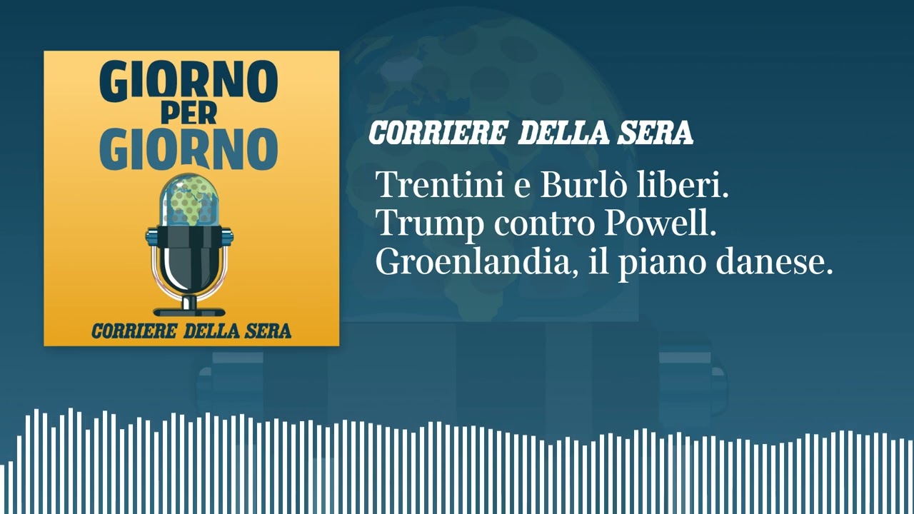 Trentini e Burlò liberi. Trump contro Powell. Groenlandia, offerta danese | GIORNO PER GIORNO 13/01