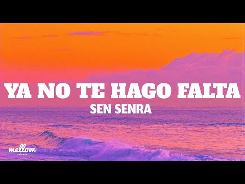 Sen Senra - Ya no te hago falta (Letra)