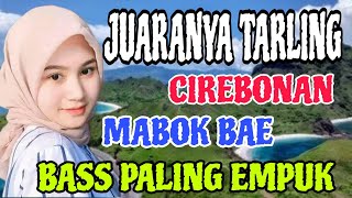 Download lagu TARLING CIREBONAN MABOK BAE ~ BASS EMPUK PISAN mp3
