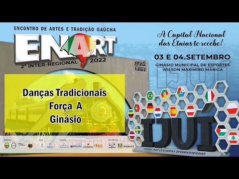 2ª Inter-Regional do ENART 2022 (Ijuí) Danças Tradicionais - Força  A - Domingo tarde