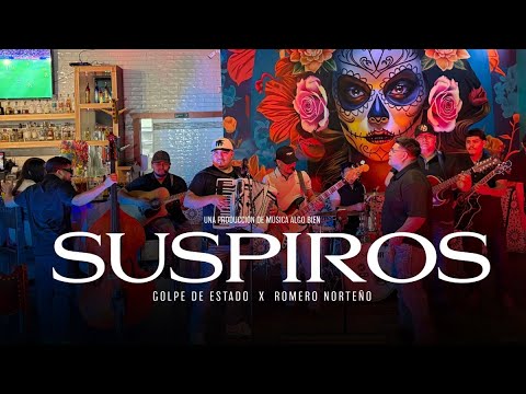 Golpe de Estado & Romero Norteño - SUSPIROS (En vivo)