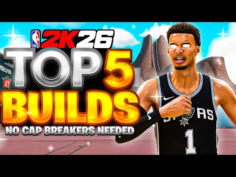 TOP 5 BEST BUILDS on NBA 2K26🔥(0 CAP BREAKERS NEEDED + NO WEAKNESSES !)
