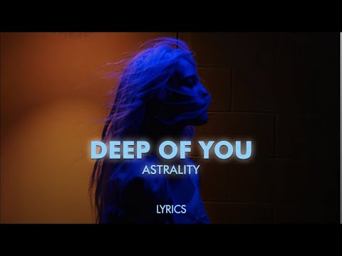 Astrality - Deep of You ft. Marlo Rex (Lyrics / Visualizer)