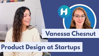 From graduate school to Product Design Lead | Start your design career by designing for startups