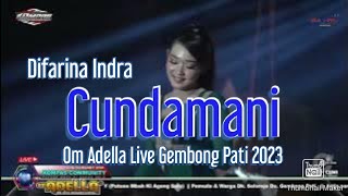 Download lagu Cundamani - Difarina Indra - Om Adella Live Gembong Pati 2023 mp3