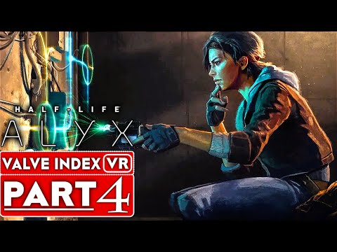 HALF LIFE ALYX Gameplay Walkthrough Part 4 [1080p 60FPS VR Valve Index] - No Commentary