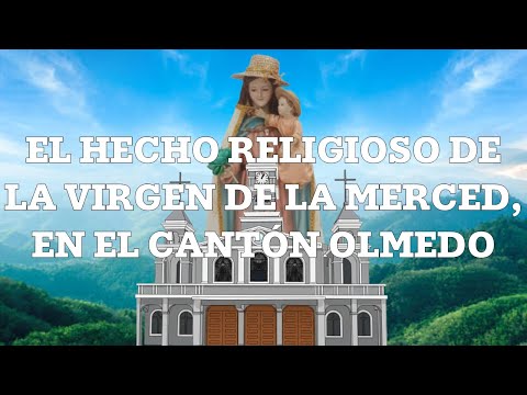 El hecho religioso de la Virgen de la Merced, en el cantón Olmedo