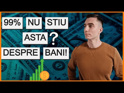 CE NU CUNOSC 99% DINTRE OAMENI DESPRE BANI - TOP LECTII PE CARE TREBUIE SA LE STII