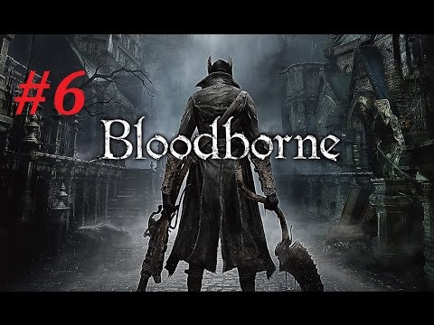 Bloodborne Walkthrough (6) Cathedral Ward Pt. 1