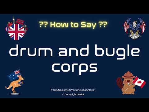 🥁🎺 How to Pronounce drum and bugle corps? (CORRECTLY) | Pronunciation Planet