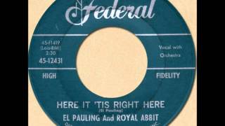 EL PAULING & ROYAL ABBIT - HERE IT 'TIS RIGHT HERE [Federal 12431] 1961
