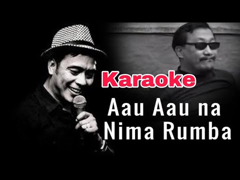 Aau aauna ma sanga gauna karaoke with lyrics || Nima rumba