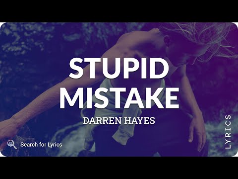 Darren Hayes - Stupid Mistake (Lyrics for Desktop)