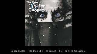 Alice Cooper   The Eyes Of Alice Cooper   06   Be With You Awhile