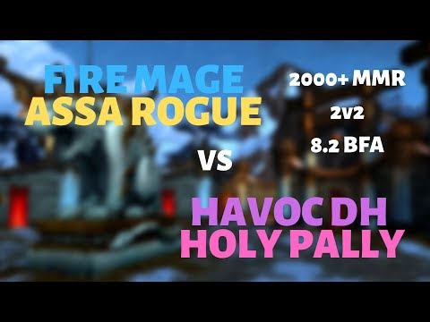 Fire Mage/Assa Rogue vs Havoc DH/Holy Pally | The Tiger's Peak | 2k+ mmr | 8.2 BFA