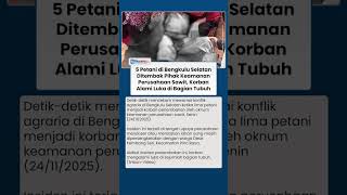 Detik-detik 5 Petani di Bengkulu Ditembak Pihak Keamanan Perusahaan Sawit gegara Konflik Agraria