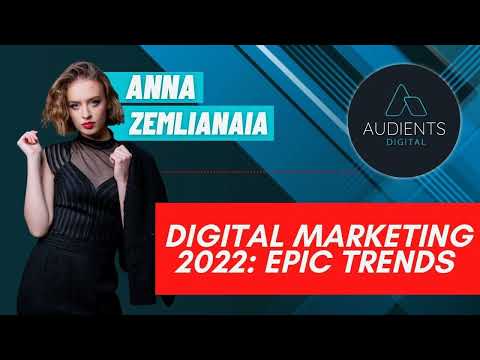 Digital Marketing Trends in 2022: Epic Trends  | Audients Digital - Empower Digital Competence