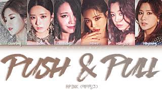 Apink (에이핑크) - Push &amp; Pull (줄다리기) Lyrics (Color Coded Han/Rom/Eng)
