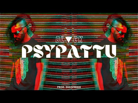 BL▼CK - PSYPATTU | PROD. ENXOFREEZE | Malayalam Psy Rap | Hip Hop | Fiction | Official Music Audio |