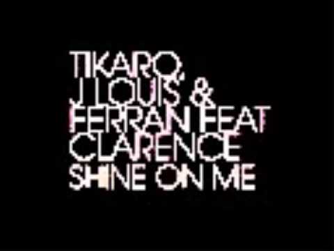 Taito Tikaro, J.Louis & Ferran Feat. Clarence - Shine On Me (G-Martin & Alex Barroso Remix)
