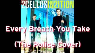 2Cellos - Every Breath You Take (The Police Cover) - In2ition Album [2013] HD