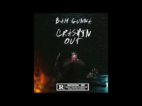 Bam Gunna - Crashin Out (Official Audio)