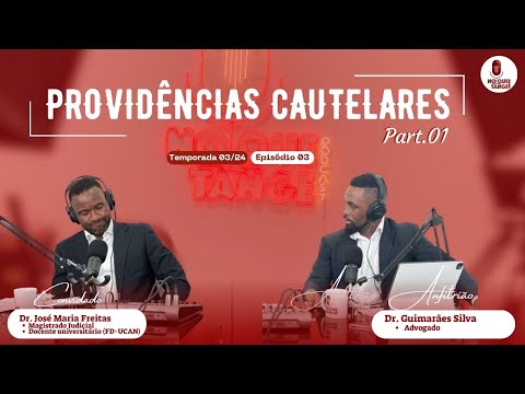 TEMA: PROVIDÊNCIAS CAUTELARES "PARTE 1 "- CONVIDADO - Dr. JOSÉ MARIA FREITAS