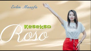 Download lagu KESEKSO ROSO - Erlin Masofa mp3