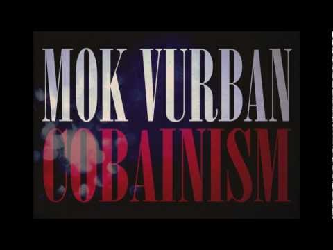 Mok Vurban - Cobainism