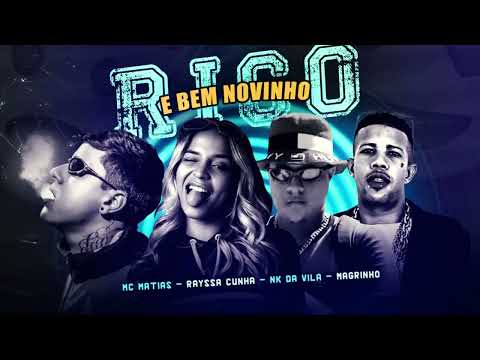 RAYSSA CUNHA, MC MATIAS, NK DA VILA E MC MAGRINHO - RICO E BEM NOVINHO