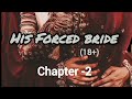 His Forced Bride CHAPTER 2 Wattpad Style Frictional Story