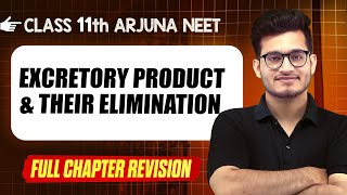 EXCRETORY PRODUCTS & THEIR ELIMINATION - COMPLETE Chapter | Quick Revision || Class 11th Arjuna NEET