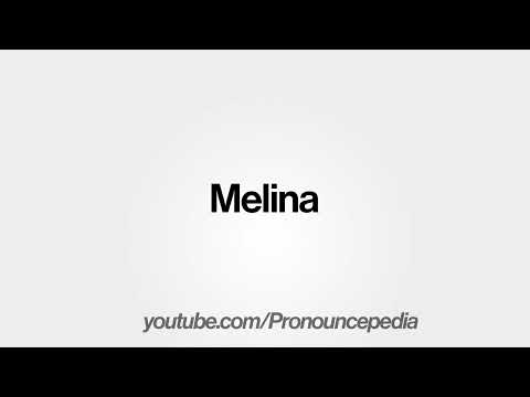 How To Pronounce Melina
