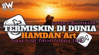 Download lagu TERMISKIN DI DUNIA COVER HAMDAN Art COVER ZANCA VIRAL TIKTOK TERBARU 2026!! mp3 Download lagu TERMISKIN DI DUNIA COVER HAMDAN Art COVER ZANCA VIRAL TIKTOK TERBARU 2026!! mp3