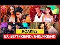All Roadies 19 Contestants Ex and Current Partners REVEALED
